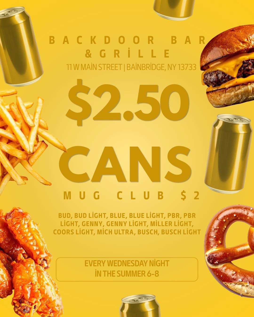 Wednesday Can Night: two dollar and fifty cent cans, or two dollars for Mug Club members, from six to eight in the summer